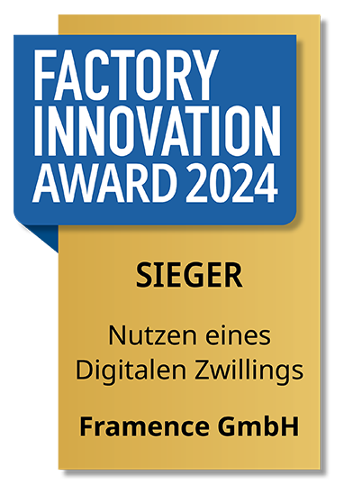 Plakette „Factory Innovation Award 2024“ mit der Auszeichnung „Sieger – Nutzen eines Digitalen Zwillings“, verliehen an Framence GmbH.